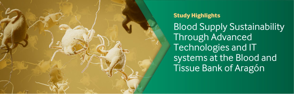 Study Highlights Blood Supply Sustainability Through Ecosystem of Advanced Technologies and IT Systems at the Blood and Tissue Bank of Aragón 