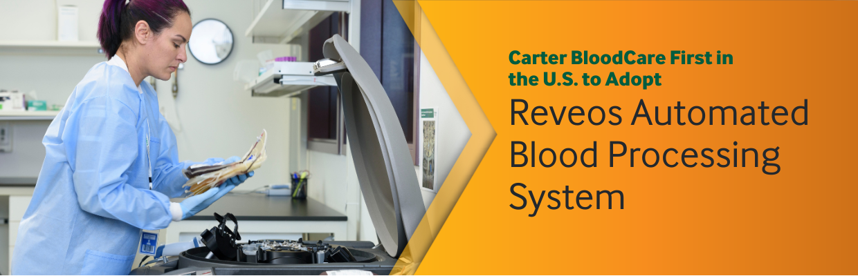 Carter BloodCare First to Complete the Transition to Automated Whole Blood Processing With Terumo Blood and Cell Technologies